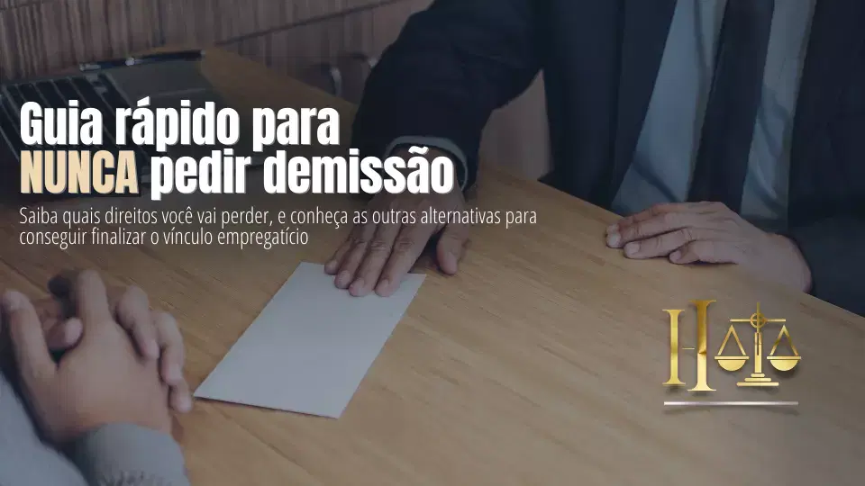 Guia rápido para NÃO pedir demissão no seu emprego - Saiba quais direitos você vai perder, e conheça as alternativas para finalizar o vínculo.