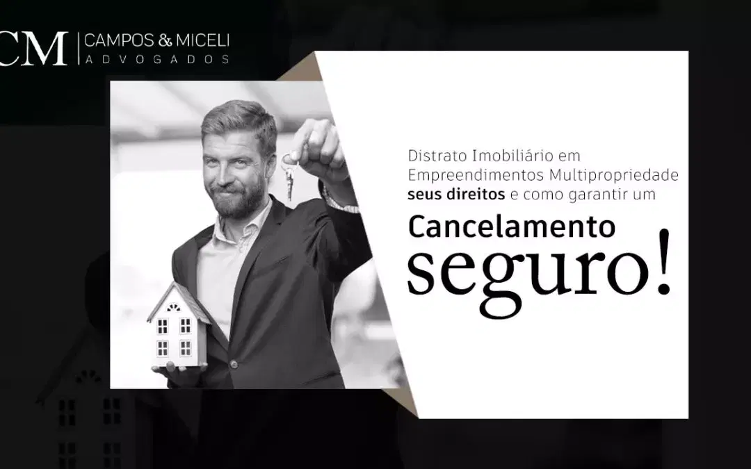 Imagem do artigo: Distrato Imobiliário em Empreendimentos Multipropriedade – Seus Direitos e Como Garantir um Cancelamento Seguro
