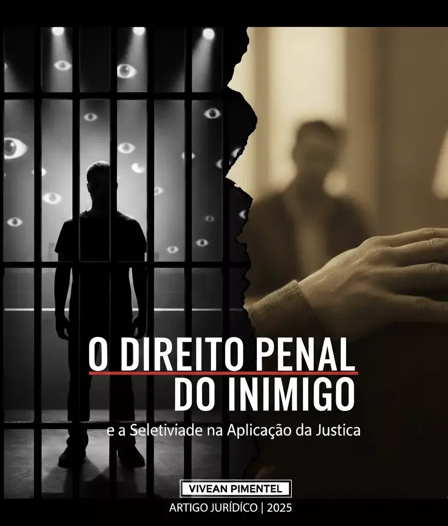O Direito Penal do Inimigo e a Seletividade na Aplicação da Justiça