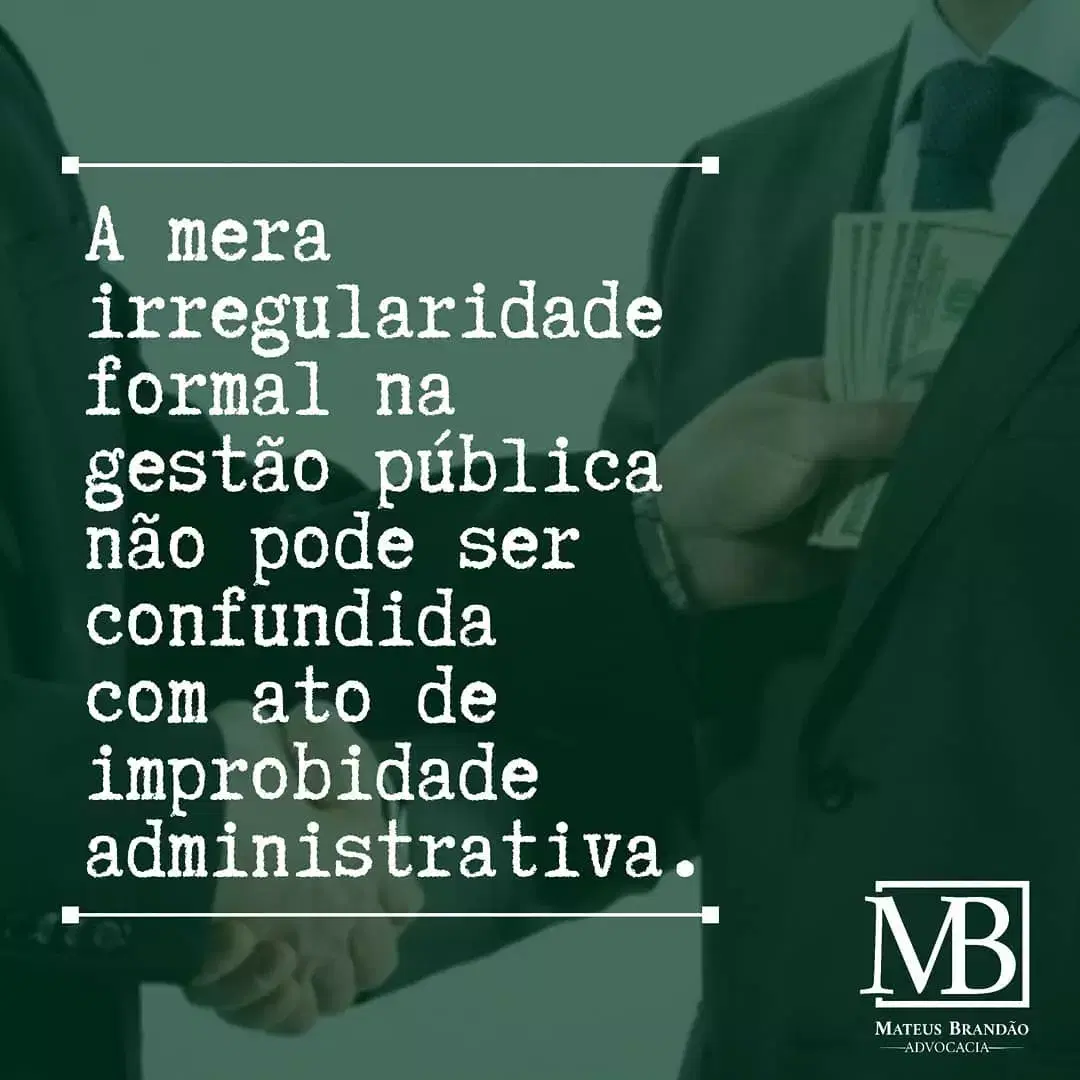 Improbidade administrativa x irregularidade formal.