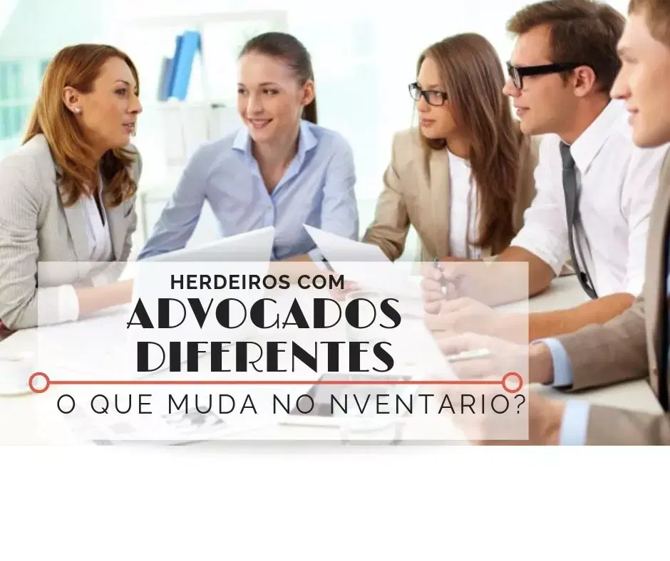Inventário: Saiba como funciona quando os herdeiros escolhem advogados diferentes