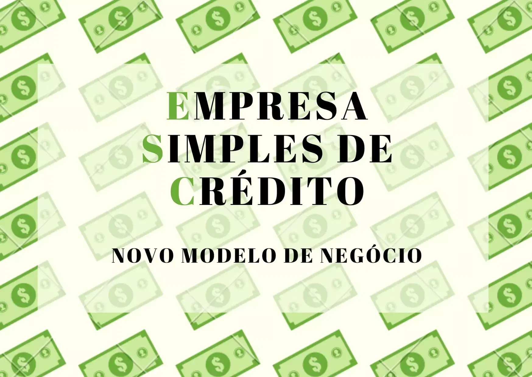 Empresa Simples de Crédito: Novo modelo de negócio.