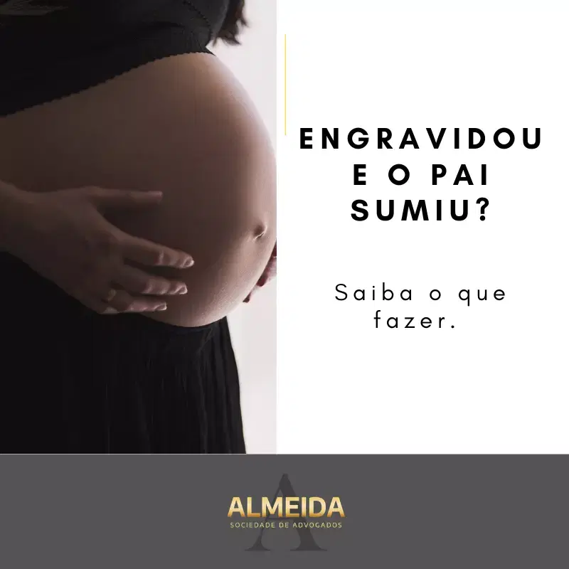 Engravidou e o pai sumiu? Saiba o que fazer.