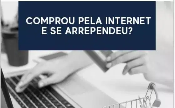 Direito de arrependimento - Compras pela internet