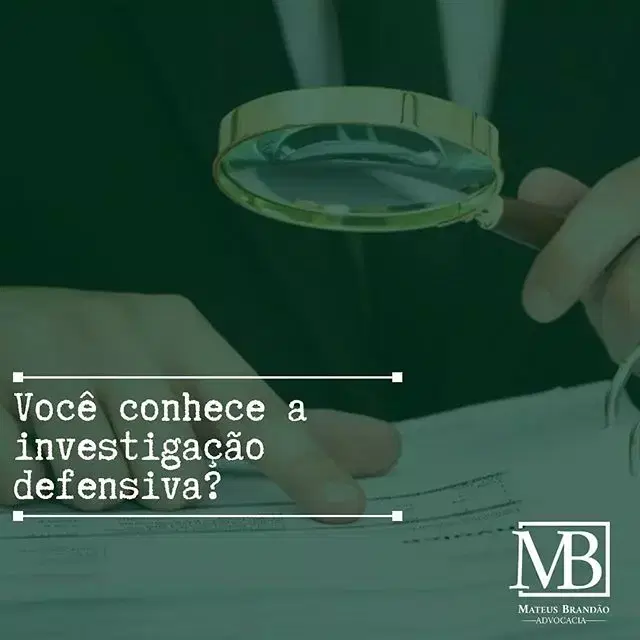 Você conhece a investigação defensiva?