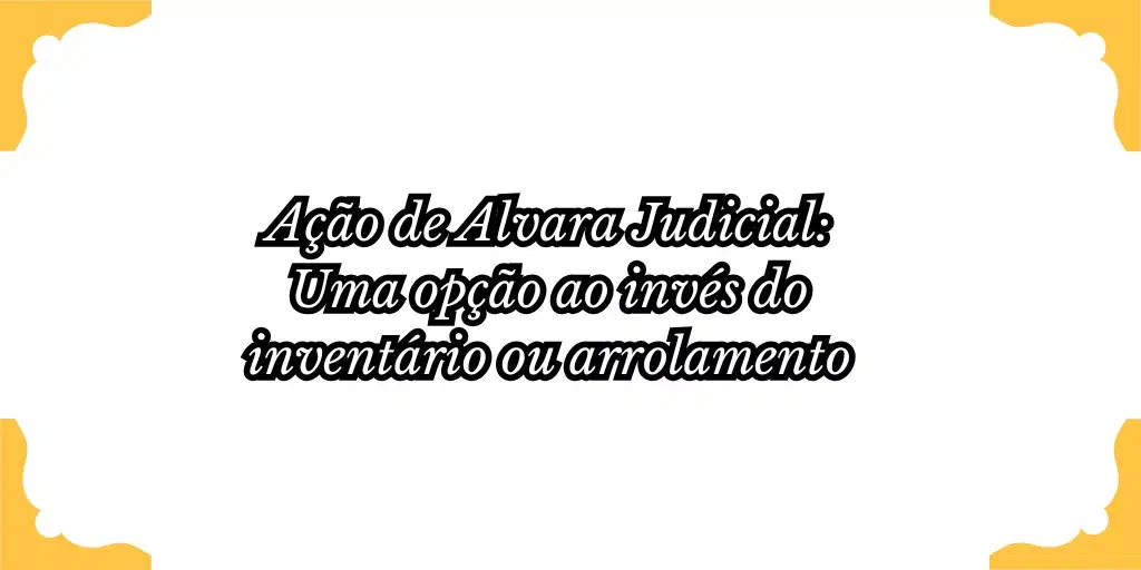 Imagem do artigo: Ação de Alvará Judicial